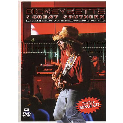 Dickey Betts and Great Southern - Back Where It All Begins—Live at the Rock and Roll Hall of Fame and Museum 