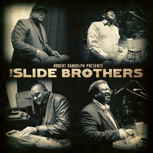 The Slide Brothers - Robert Randolph Presents: The Slide Brothers