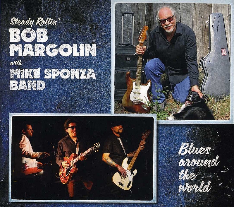 Bob Margolin and Mike Sponza Band - Blues Around The World 