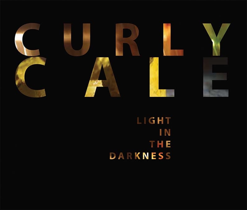 Curly Cale – Light In The Darkness