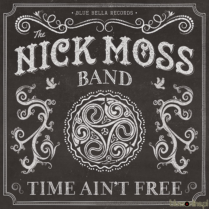 Nick Moss Band - Time Ain’t  Free 