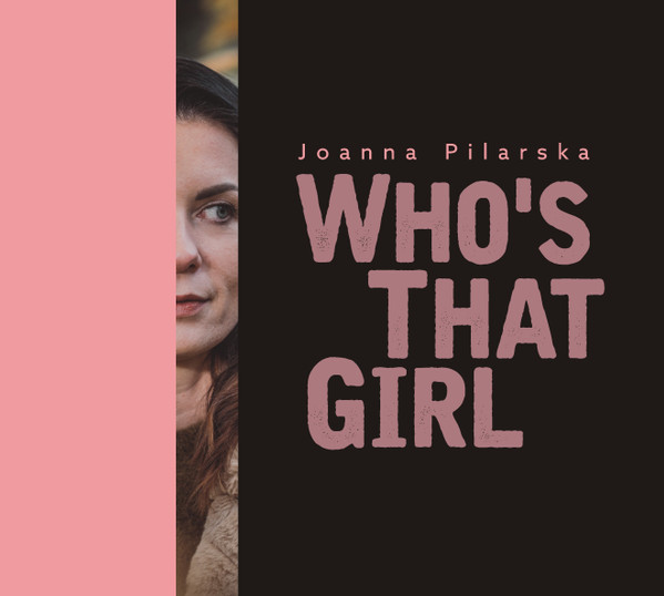 Joanna Pilarska – Who’s That Girl