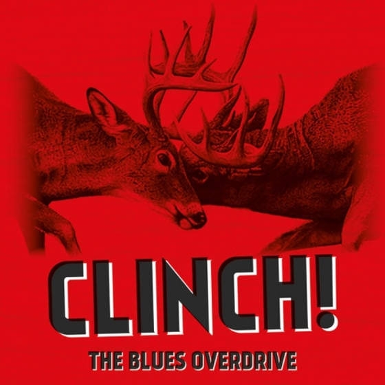 The Blues Overdrive – Clinch! 
