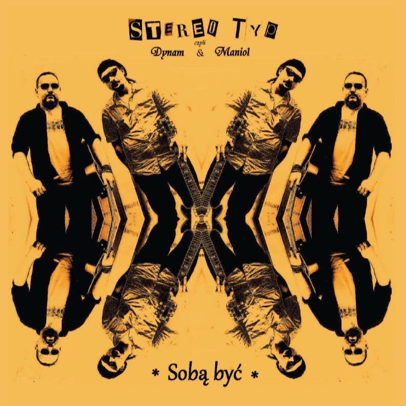 Stereo Typ czyli Dynam & Maniol – Sobą być 