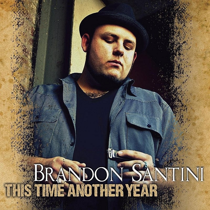 Brandon Santini – This Time Another Year