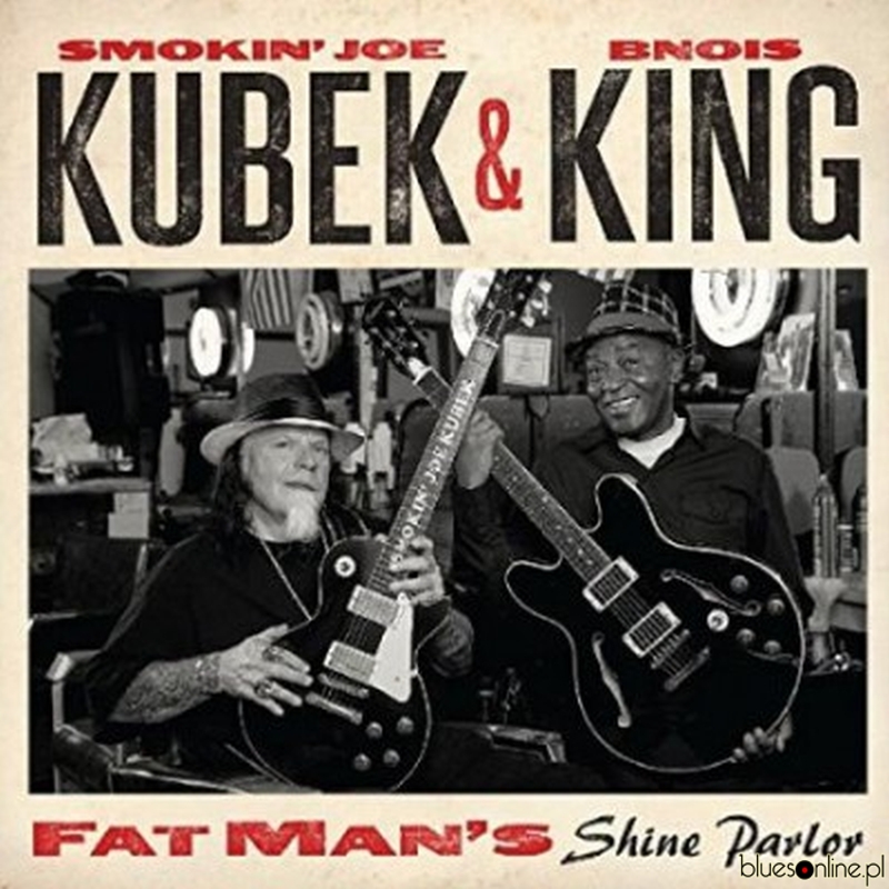 Smokin' Joe Kubek & Bnois King - Fat Man's Shine Parlor
