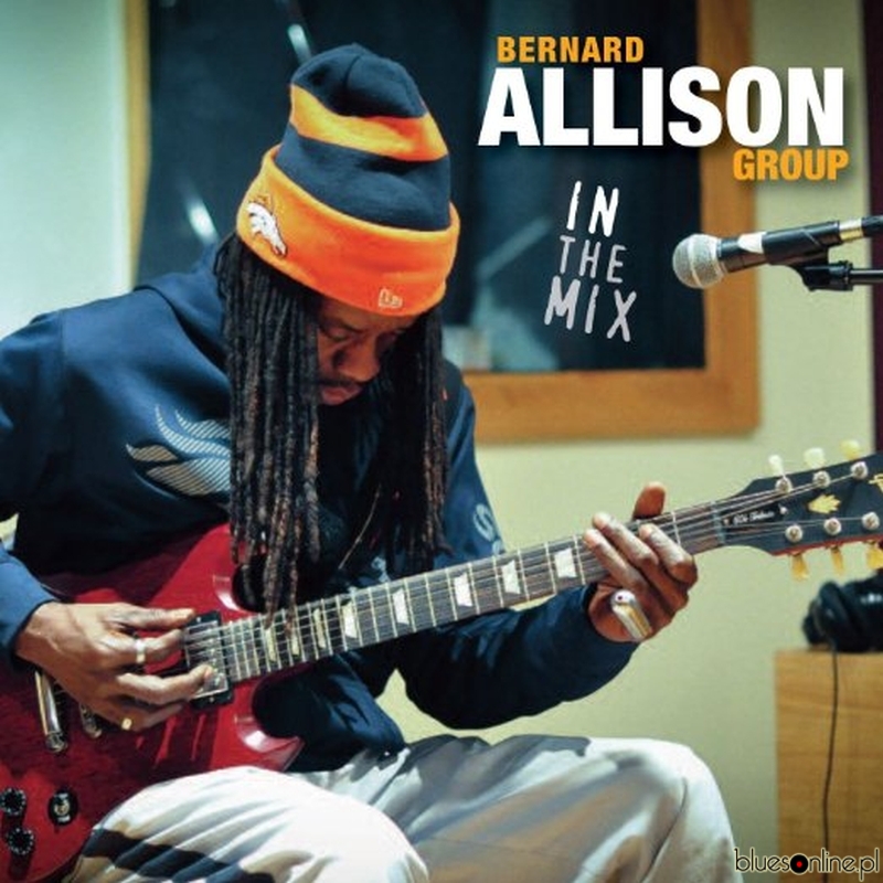 Bernard Allison Group – In the Mix