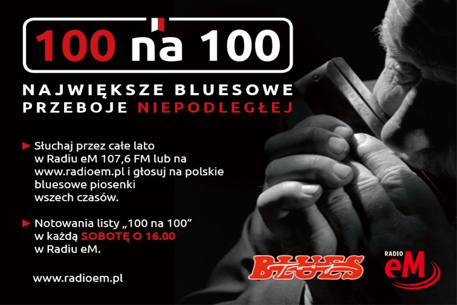 Radio eM zaprasza. 100 na 100 - największe bluesowe przeboje Niepodległej.