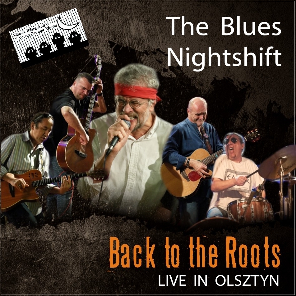 The Blues Nightshift – Back to the Roots. Live in Olsztyn