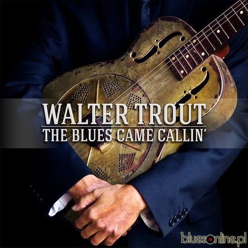 Walter Trout - The Blues Came Callin’ 