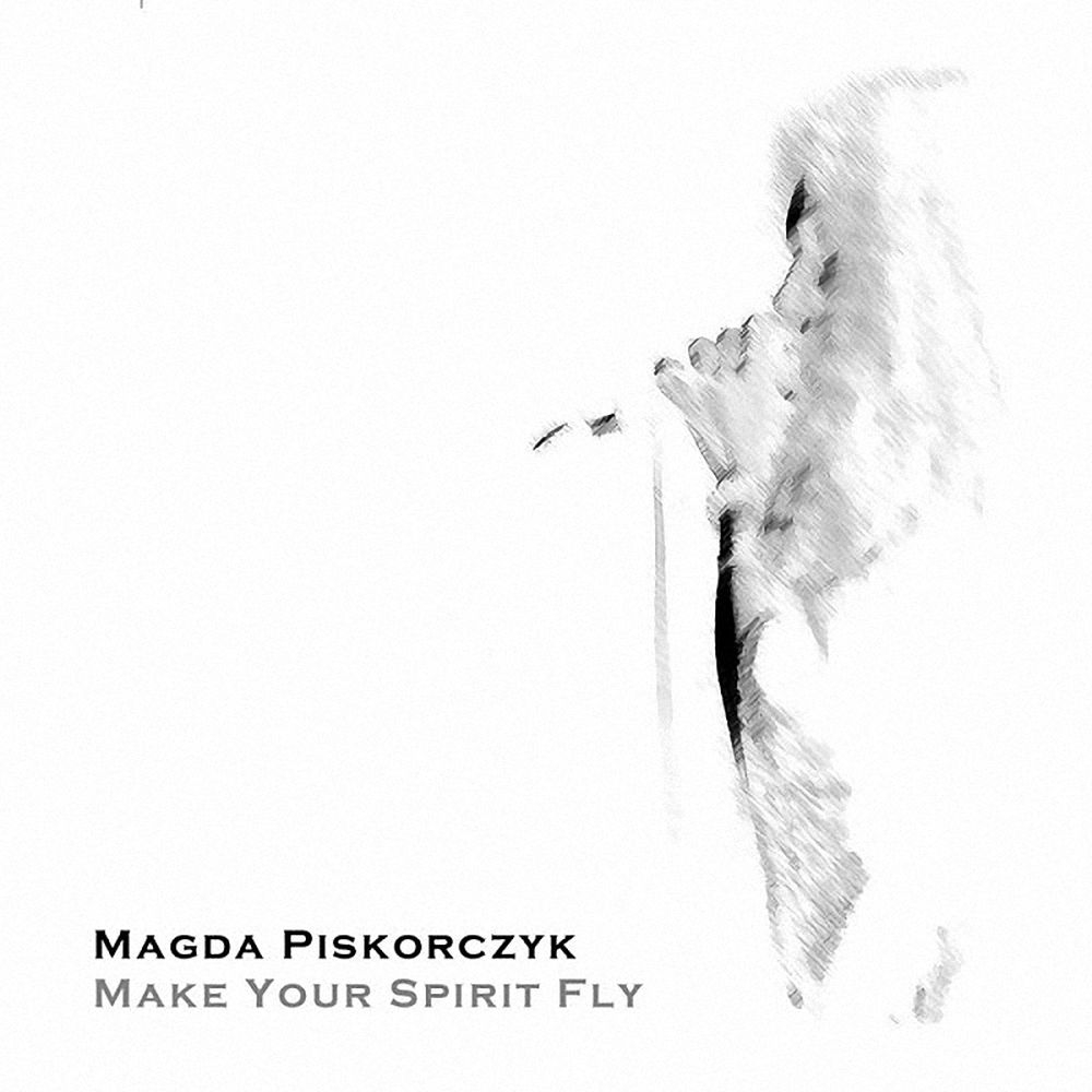 Magda Piskorczyk – Make Your Spirit Fly 