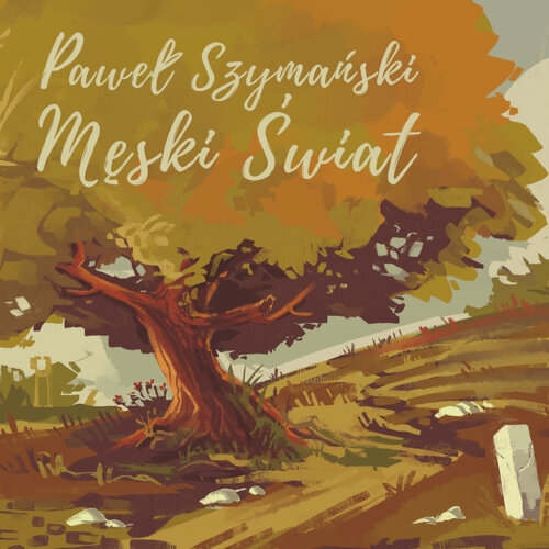 Paweł Szymański - Męski świat 2022