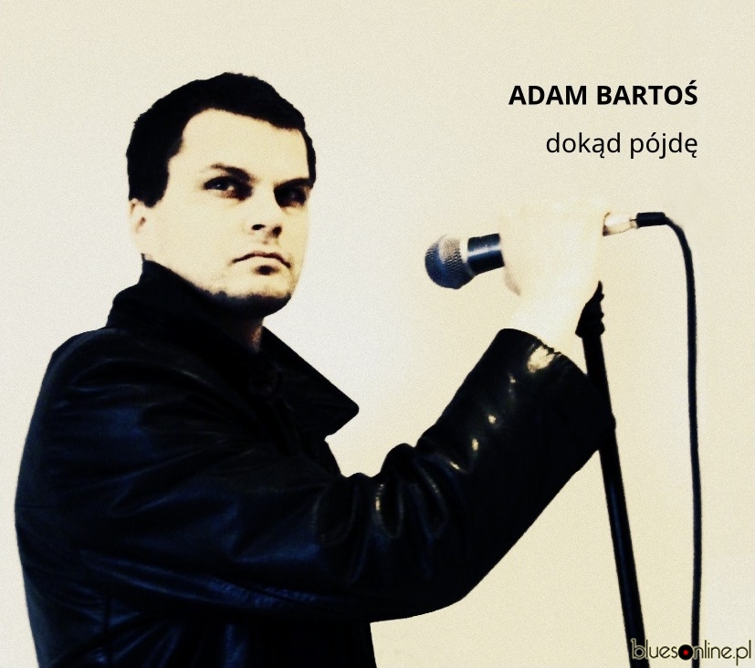 Adam Bartoś – dokąd pójdę